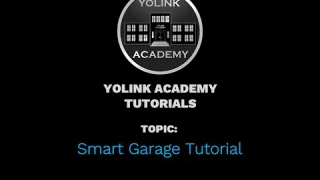 YoLink Academy: Smart Garage Tutorial