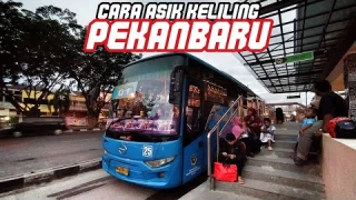 Keliling Kota Naik Bus Trans Metro Pekanbaru