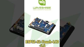 Waveshare ESP32-S3-Touch-LCD-3.5，Integrated Wi-Fi and Bluetooth 5，ESP32-S3 at 240MHz #esp32