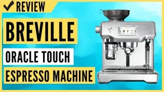 Breville BES990BSS Oracle Touch Fully Automatic Espresso Machine Review