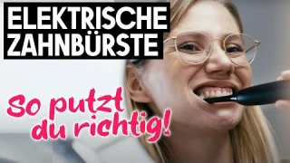 Wie du richtig mit der elektrischen Zahnbürste putzt! [Zahnarzttipp]