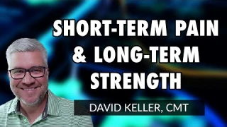 Short-term Pain and Long-term Strength | David Keller, CMT | The Final Bar (03.04.21)
