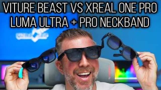 Viture Beast vs XReal One Pro vs Luma Ultra + Pro Neckband Review - 6DOF/3DOF/FOV Through the Lens!