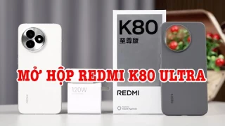 Mở hộp Redmi K80 Ultra: SIÊU PHẨM CẤU HÌNH THỰC SỰ!