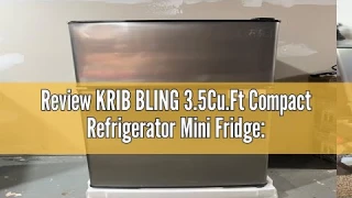 Review KRIB BLING 3.5Cu.Ft Compact Refrigerator Mini Fridge: A Cool Companion