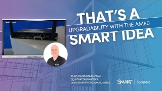 Upgradability with the AM60 - That's a SMART Idea (Partner Podcast)