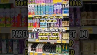 5 Parfum Supermarket ini wanginya mirip Branded Perfume😍 #parfum