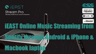 iEAST Online Music Streaming from Spotify through Android & iPhone & Macbook laptop