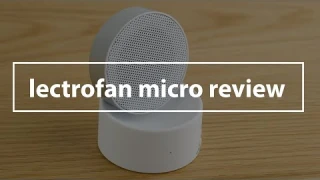 Lectro Fan Micro White Noise Machine Review