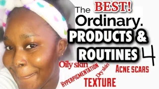 THE TOP/BEST ORDINARY PRODUCTS AND ROUTINES FOR HYPERPIGMENTATION, ACNE SCARS, DRY, OILY /COMB. SKIN