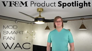 WAC Mod Smart Ceiling Fan Review | VF&M Product Spotlight