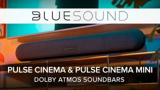 Bluesound Pulse Cinema & Pulse Cinema Mini Dolby Atmos Soundars Overview
