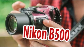 Обзор фотоаппарата Nikon COOLPIX B500