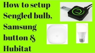 How to setup Samsung Button, Hubitat & Sengled