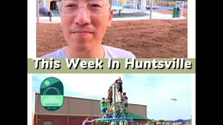 This Week in Huntsville: Space Command HQ, Cove Universal Playground, Joe Davis Soccer, Havoc 22-23