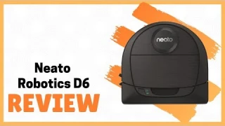 Neato Robotics D6 Review 🎉Neato Botvac D6 Connected Robot Vacuum