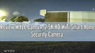 Review WYZE Cam v4, 2.5K HD WiFi Smart Home Security Camera, Indoor/Outdoor, Pet/Baby Monitor, Motio