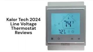 HvacRepairGuy 2024 Kalor Tech Brand Line Voltage Thermostat Reviews