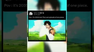Pov : it's 2035 And The Last Episode Of One Piece. #onepiece #lastepisode #luffy #luffygear5 #robin